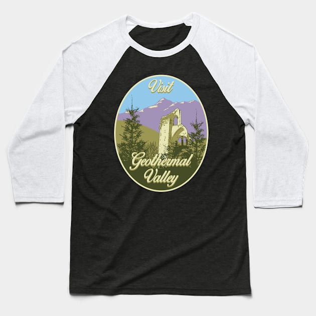 Visit Geothermal Valley Baseball T-Shirt by robotrobotROBOT